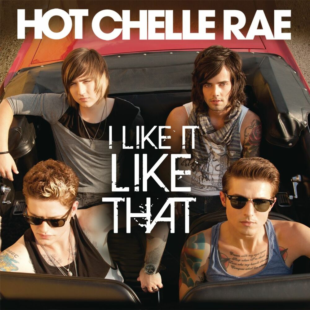 I like it. Hot Chelle Rae. I like it like that. Hot Chelle Rae 2021. Chelle Rae feat.