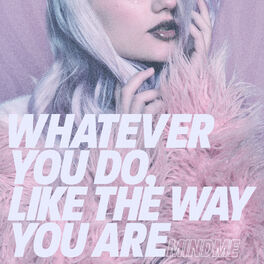 Album cover of Whatever You Do, Like the Way You Are