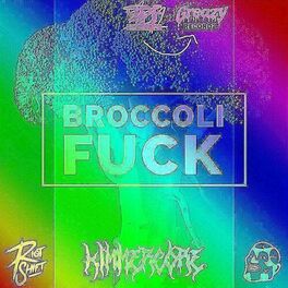Album cover of Broccoli Fuck (KIMMERCORE‘S RIMMERCORE PIEP FARK REMIX)