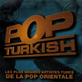 Album cover of Pop Turkish (Les plus grands artistes turcs de la pop orientale)
