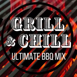 Album cover of Grill & Chill: Ultimate BBQ Mix