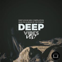 Album cover of Deep Vibes, Vol. 7 (Deep House Mix Compilation Selected & Mixed by Fer Ferrari)