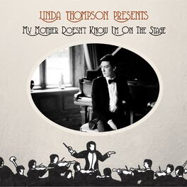 Album cover of Linda Thompson Presents My Mother Doesn't Know I'm on the Stage