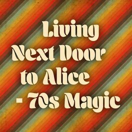 Album cover of Living Next Door to Alice - 70s Magic