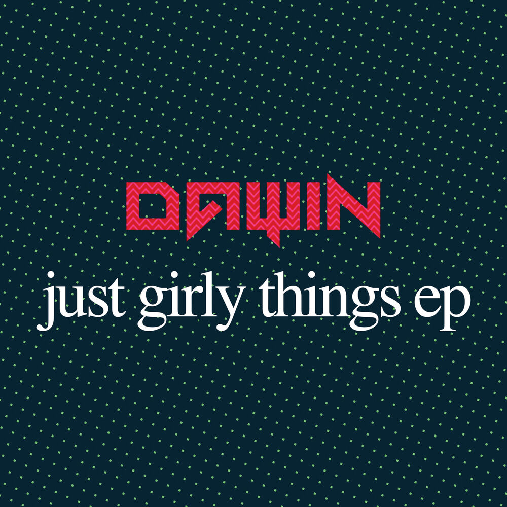 Just Girly Things oleh Dawin - Tahun produksi 2014.