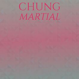 Album cover of Chung Martial