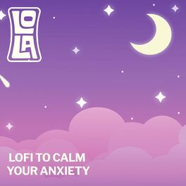Album cover of lofi to calm your anxiety - by Lola