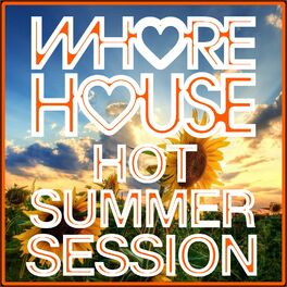 Album cover of Whore House Hot Summer Session