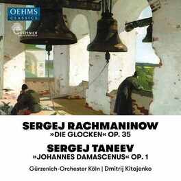 Album cover of Rachmaninoff: The Bells, Op. 35 - Taneyev: John of Damasacus, Op. 1