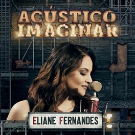 Album cover of Acústico Imaginar: Eliane Fernandes