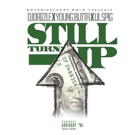 Album cover of Still Turning up (feat. Young Butta & Lil Spigg)