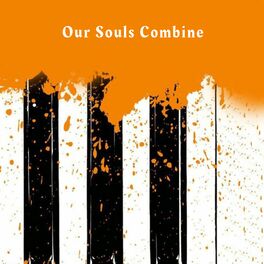 Album cover of Our Souls Combine