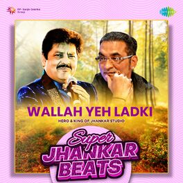 Album cover of Wallah Yeh Ladki (Super Jhankar Beats)