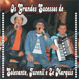 Album cover of Os Grandes Sucessos de Solevante, Juvenil e Zé Marquis (Ao Vivo)