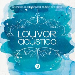 Album cover of Louvor Acústico, Vol. 3: Grandes Sucessos da Música Católica