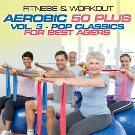 Album cover of Fitness & Workout:Aerobic 50Plus Vol.3-Pop Classic