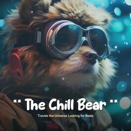 Album cover of The Chill Bear Travels the Universe Looking for Beats