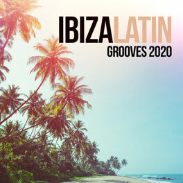 Album cover of Ibiza Latin Grooves 2020