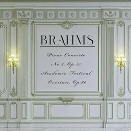 Album cover of Brahms, Piano Concerto No.2, Op.83, Academic Festival Overture, Op.80