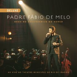 Download Padre Fábio de Melo - Deus no Esconderijo do Verso (Ao Vivo) [Deluxe] 2016