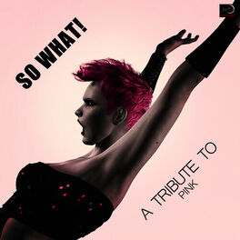 Album cover of So What! (A Tribute to Pink)