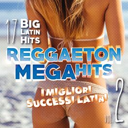 Album cover of Reggaeton Mega Hits, Vol. 2 (I migliori successi latini)