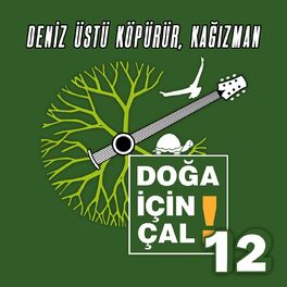 Album cover of Deniz Üstü Köpürür, Kağızman - Doğa İçin Çal 12