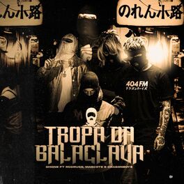 Album cover of Tropa da Balaclava (feat. Dragon Boys, Rcdrugs, Mascote & KHK)