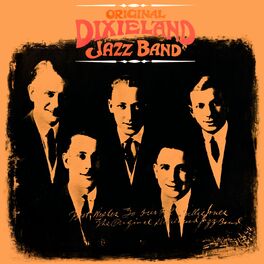 Original Dixieland Jazz Band: albums, songs, playlists | Listen on 