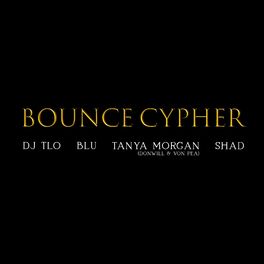Album cover of Bounce Cypher (feat. Blu, Tanya Morgan & Shad)