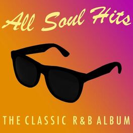 Album cover of All Soul Hits: The Classic R&B Album