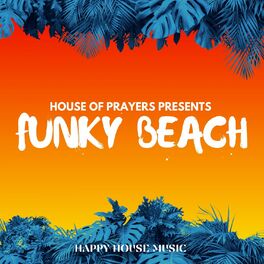 Album cover of Funky Beach - House of Prayers Presents