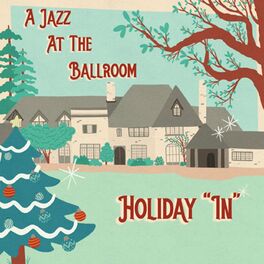 Album cover of A Jazz at the Ballroom Holiday 