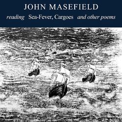 John Masefield Reading Sea-Fever, Cargoes And Other Poems