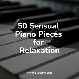 Album cover of 50 Sensual Piano Pieces for Relaxation