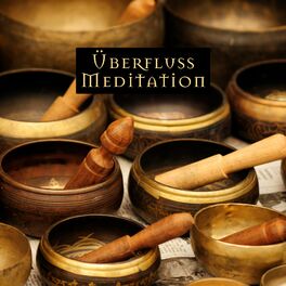 Album cover of Überfluss Meditation - Tiefes Eintauchen in Ultimative Tibetische und Hinduistische Klänge: Herzchakra-Heilung, Beruhigende und Sa