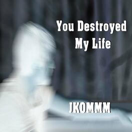Album cover of You Destroyed My Life