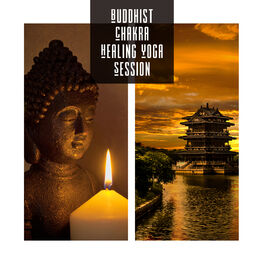 Album cover of Buddhist Chakra Healing Yoga Session – Meditation New Age Music for Pure Meditation & Soul Relax