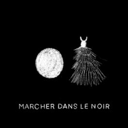 Album cover of Marcher dans le Noir