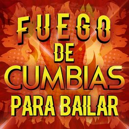 Album cover of Fuego De Cumbias Para Bailar