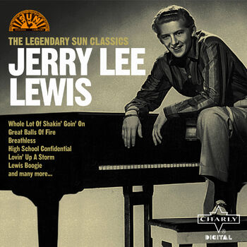 Jerry Lee Lewis - Great Balls Of Fire: listen with lyrics | Deezer