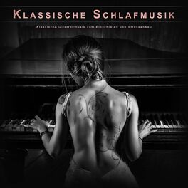 Album cover of Klassische Schlafmusik: Klassische Gitarrenmusik zum Einschlafen und Stressabbau