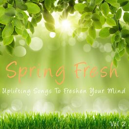 Album cover of Spring Clean, Vol. 2 (Uplifting Songs to Freshen Your Mind)
