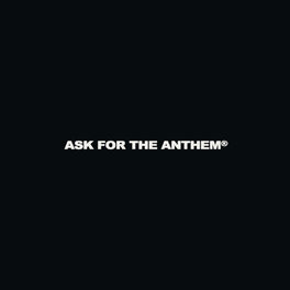 Album cover of ASK FOR THE ANTHEM