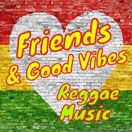 Album cover of Friends & Good Vibes Reggae Music