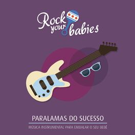 Album cover of Rock Your Babies: Paralamas do Sucesso