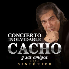 Album cover of Cacho Y Sus Amigos: Concierto Inolvidable (Live In Buenos Aires / 2016)