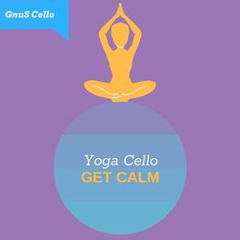 Album cover of Get Calm (Yoga Cello)