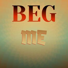 Album cover of Beg Me