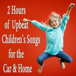 Album cover of 2 Hours of Upbeat Children's Songs for the Car & Home